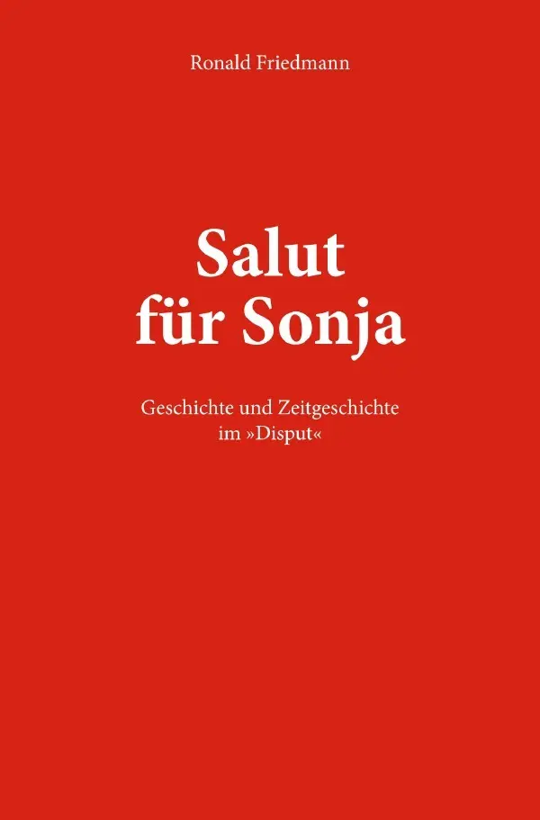 Cover: 9783750299399 | Salut für Sonja | Geschichte und Zeitgeschichte im "Disput" | Buch
