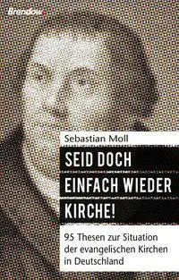Cover: 9783865069399 | Seid doch einfach wieder Kirche! | Sebastian Moll Hartmut Steeb | Buch
