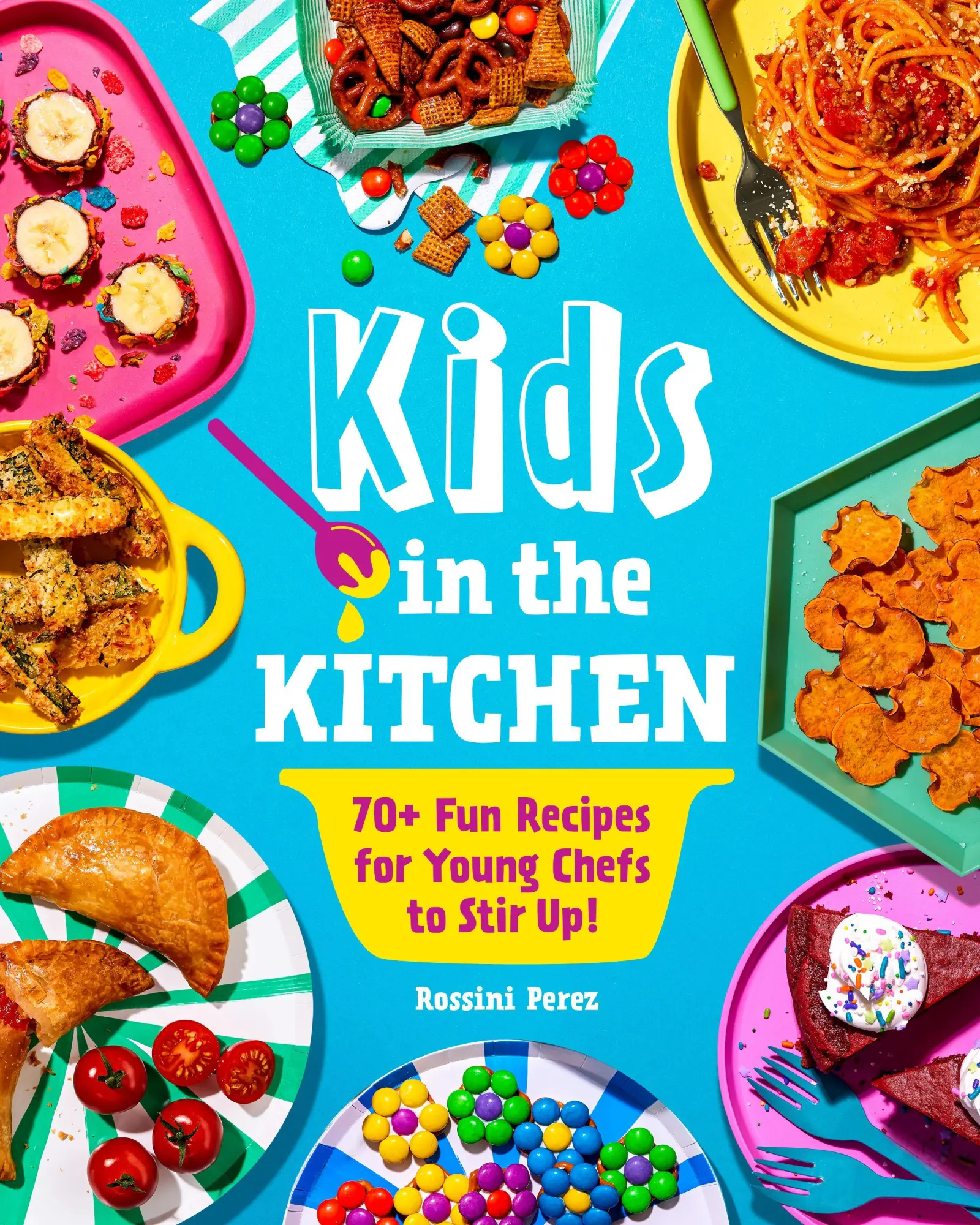 Cover: 9781631069499 | Kids in the Kitchen | 70+ Fun Recipes for Young Chefs to Stir Up!