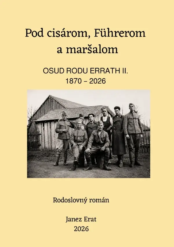 Cover: 9783565609499 | Pod cisárom, Führerom a marsalom - OSUD RODU ERRATH II. | Janez Erat