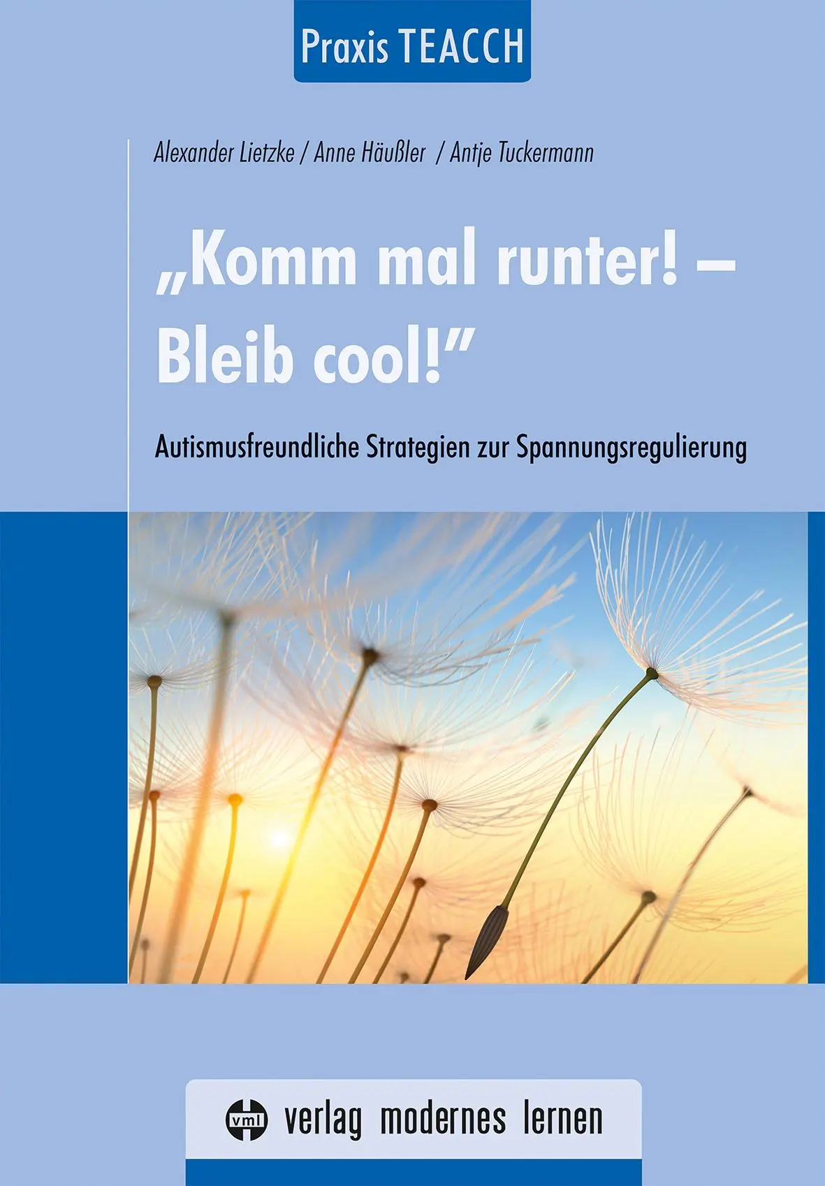 Cover: 9783808009499 | Praxis TEACCH: "Komm mal runter! - Bleib cool!" | Lietzke (u. a.)