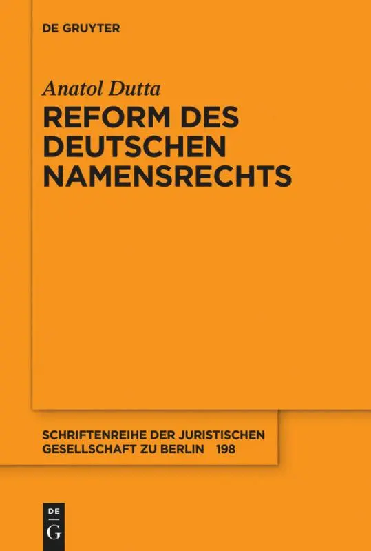 Cover: 9783110709599 | Reform des deutschen Namensrechts | Anatol Dutta | Taschenbuch | VII