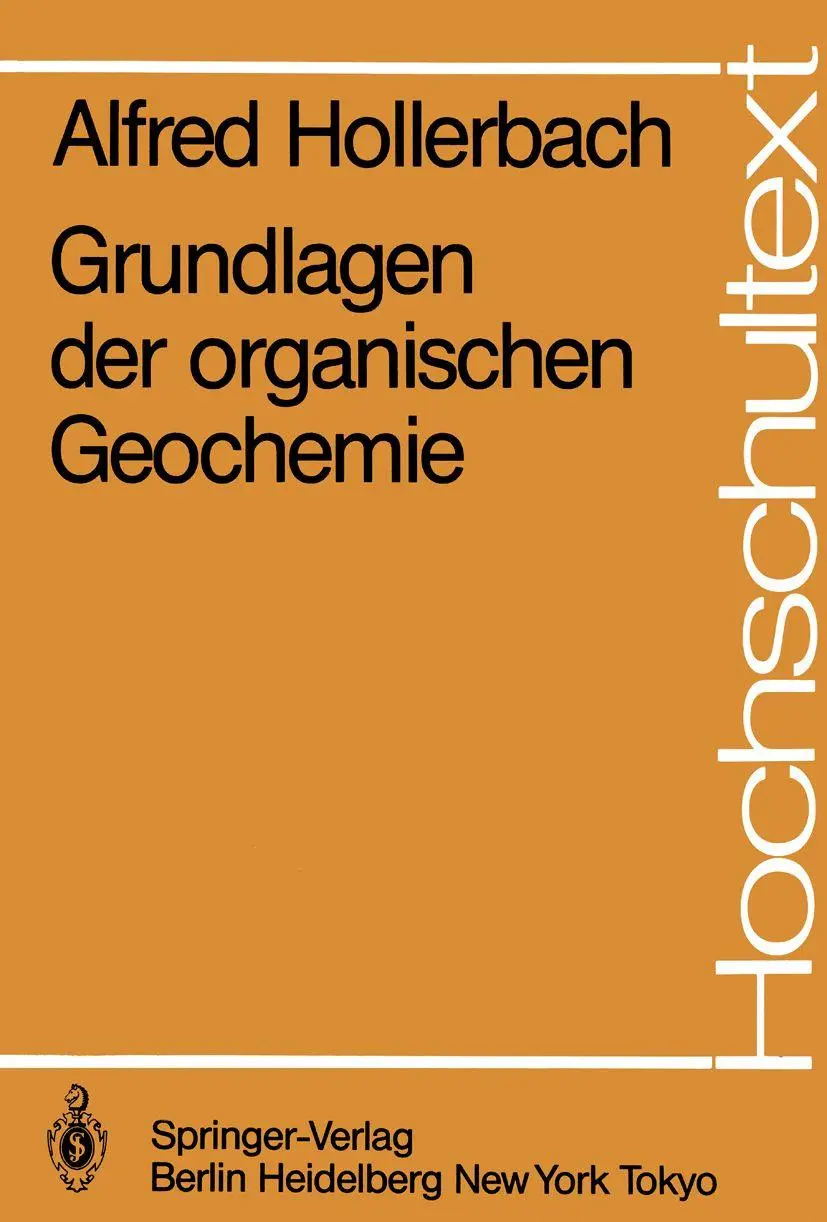 Grundlagen der organischen Geochemie (Hochschultext)
