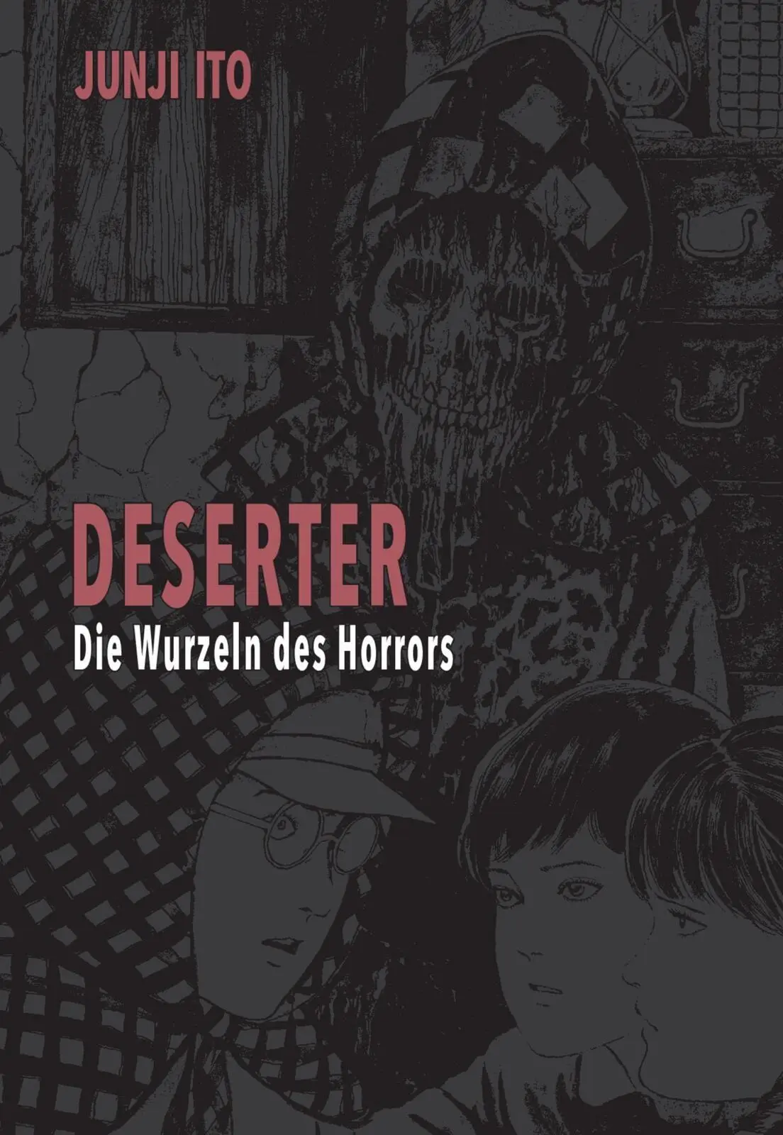 Deserter: Die Wurzeln des Horrors | Packende Kurzgeschichtensammlung von Horrormeister Junji Ito, die psychologischen und körperlichen Grusel - Neu