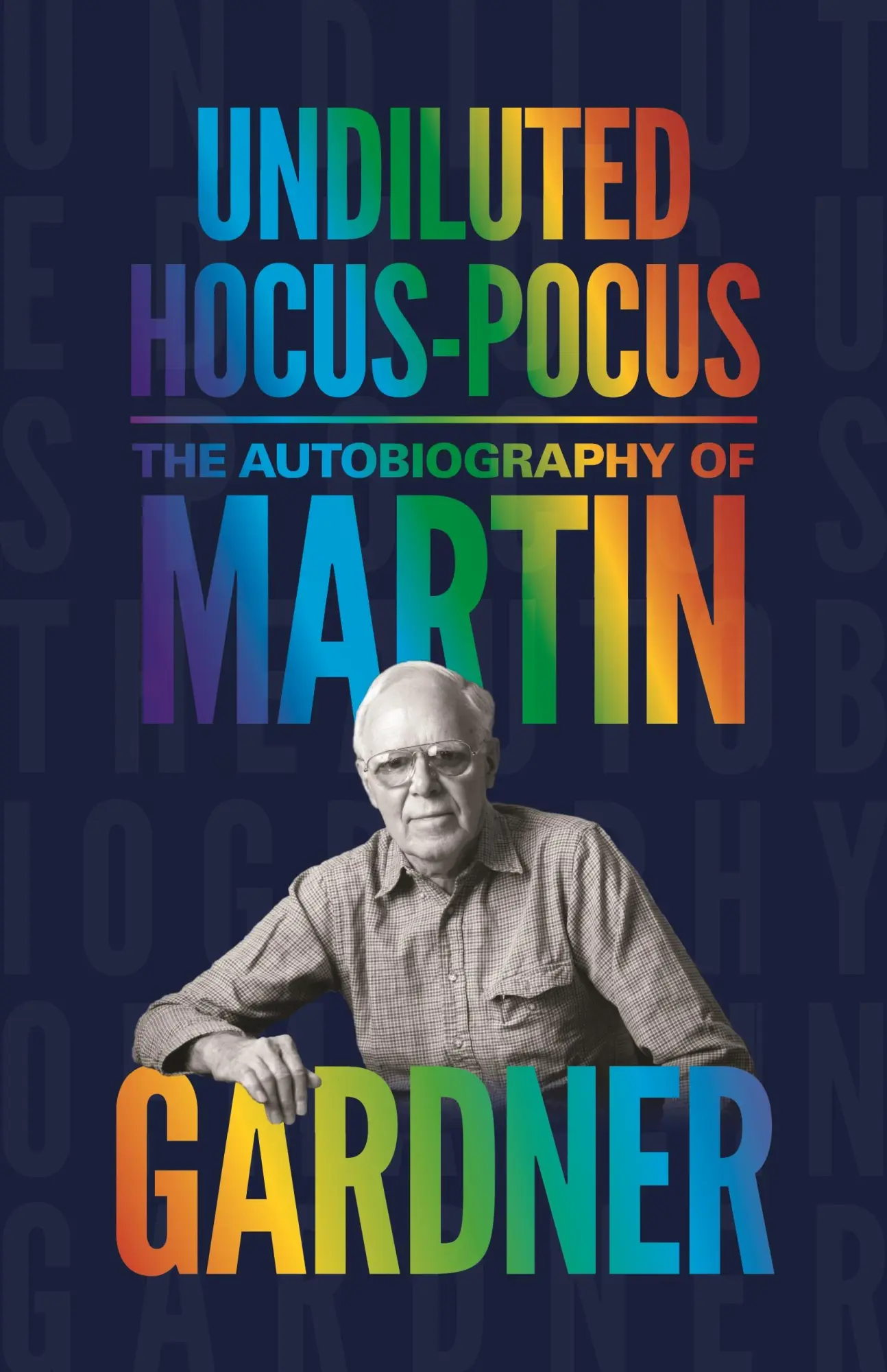 Cover: 9780691169699 | Undiluted Hocus-Pocus | The Autobiography of Martin Gardner | Gardner