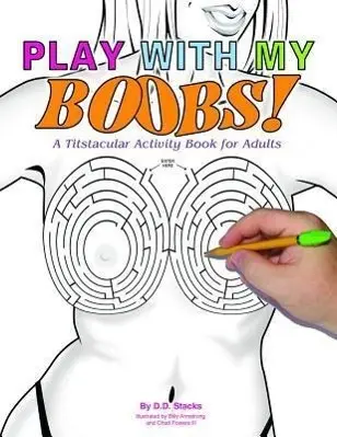 Cover: 9780937609699 | Play with My Boobs | A Titstacular Activity Book for Adults | Stacks