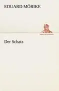 Cover: 9783842409699 | Der Schatz | Eduard Mörike | Taschenbuch | 76 S. | Deutsch | 2012