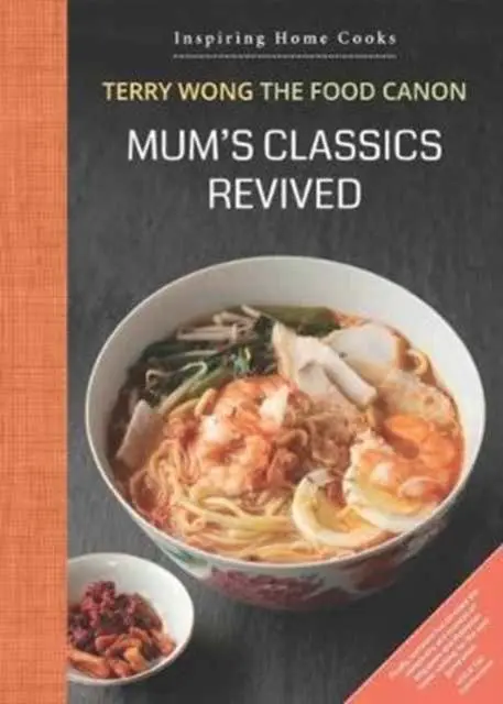 Cover: 9789814189699 | Mum's Classics Revived | Inspiring Home Cooks | Terry Wong | Buch