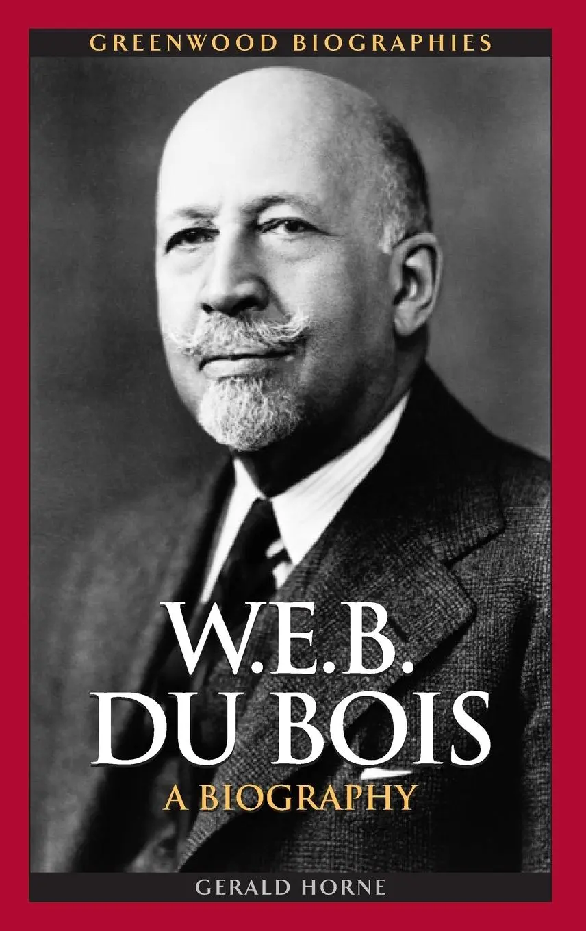 Cover: 9780313349799 | W.E.B. Du Bois | A Biography | Gerald Horne | Buch | Gebunden | 2009