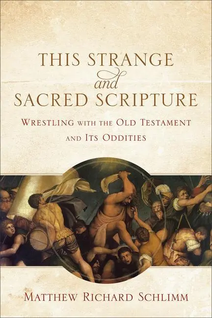 Cover: 9780801039799 | This Strange and Sacred Scripture | Matthew Richard Schlimm | Buch