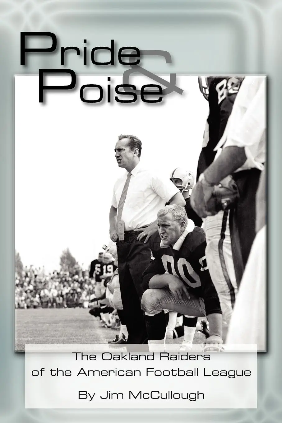 Cover: 9781420859799 | Pride and Poise | The Oakland Raiders of the American Football League