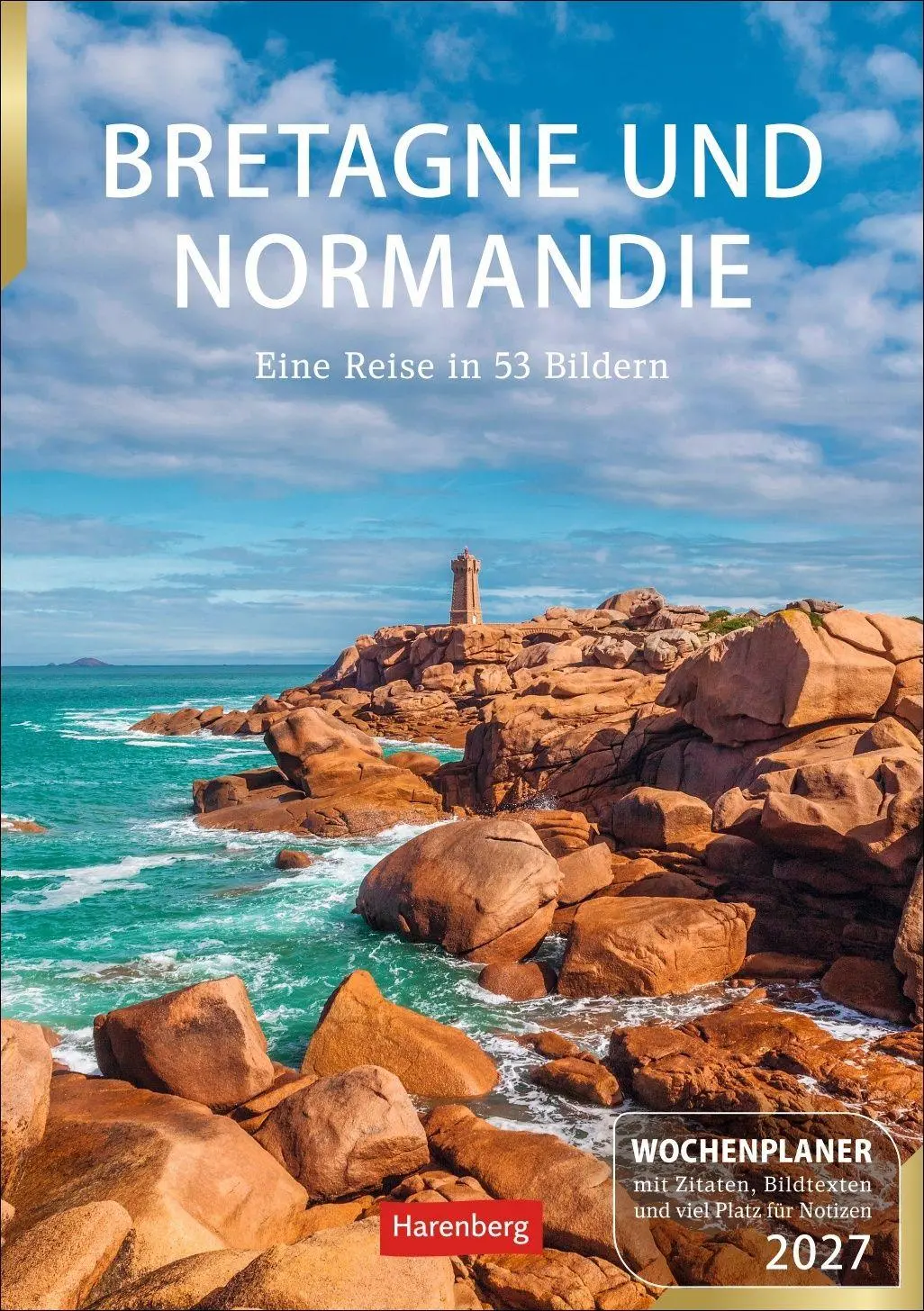 Cover: 9783840039799 | Bretagne und Normandie Wochenplaner 2027 - Eine Reise in 53 Bildern
