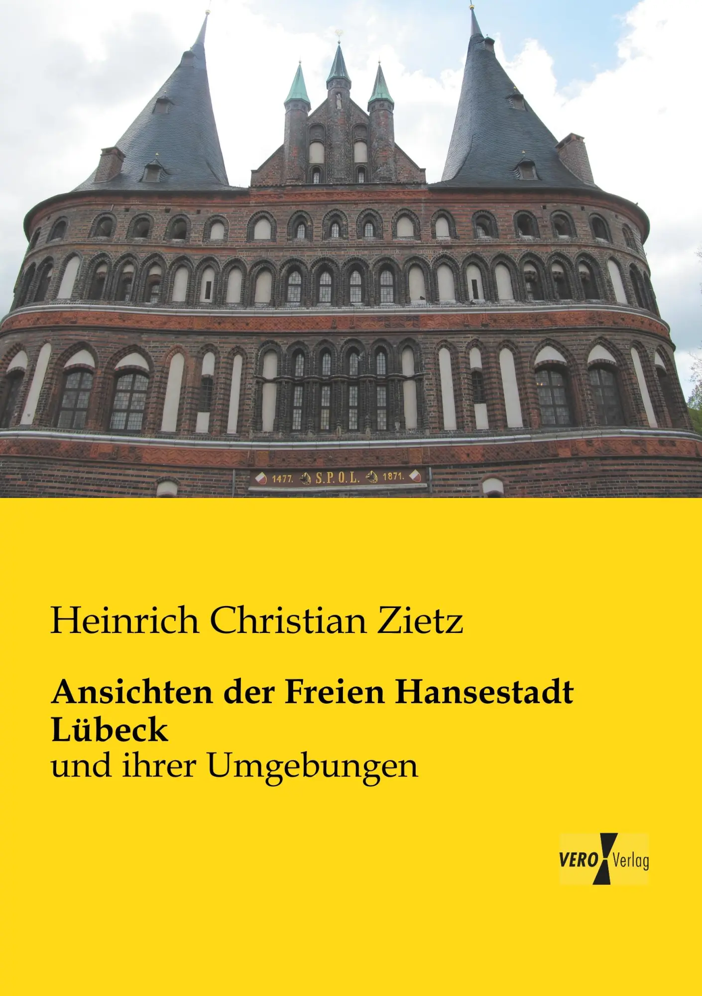 Cover: 9783956109799 | Ansichten der Freien Hansestadt Lübeck | und ihrer Umgebungen | Zietz