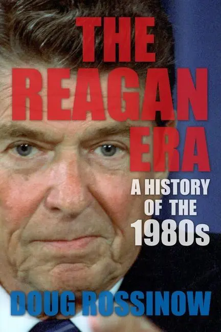 Cover: 9780231169899 | The Reagan Era | A History of the 1980s | Doug Rossinow | Taschenbuch