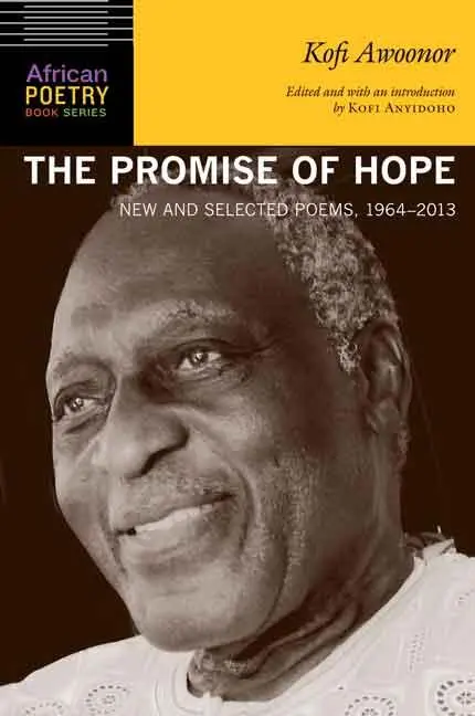 Cover: 9780803249899 | The Promise of Hope | New and Selected Poems, 1964-2013 | Kofi Awoonor