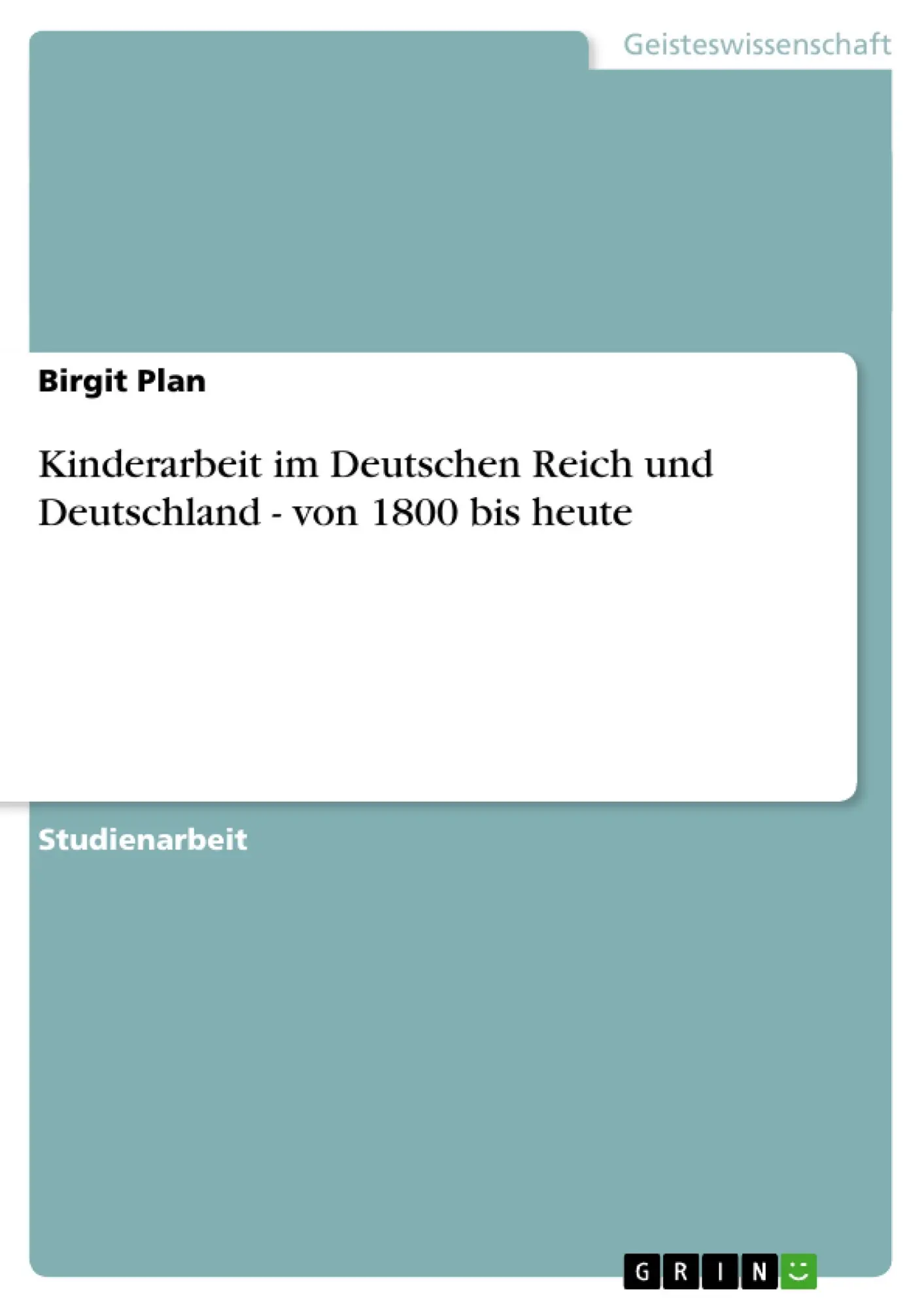 Cover: 9783638789899 | Kinderarbeit im Deutschen Reich und Deutschland - von 1800 bis heute