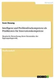 Cover: 9783656369899 | Intelligenz und Problemlösekompetenz als Prädiktoren für...