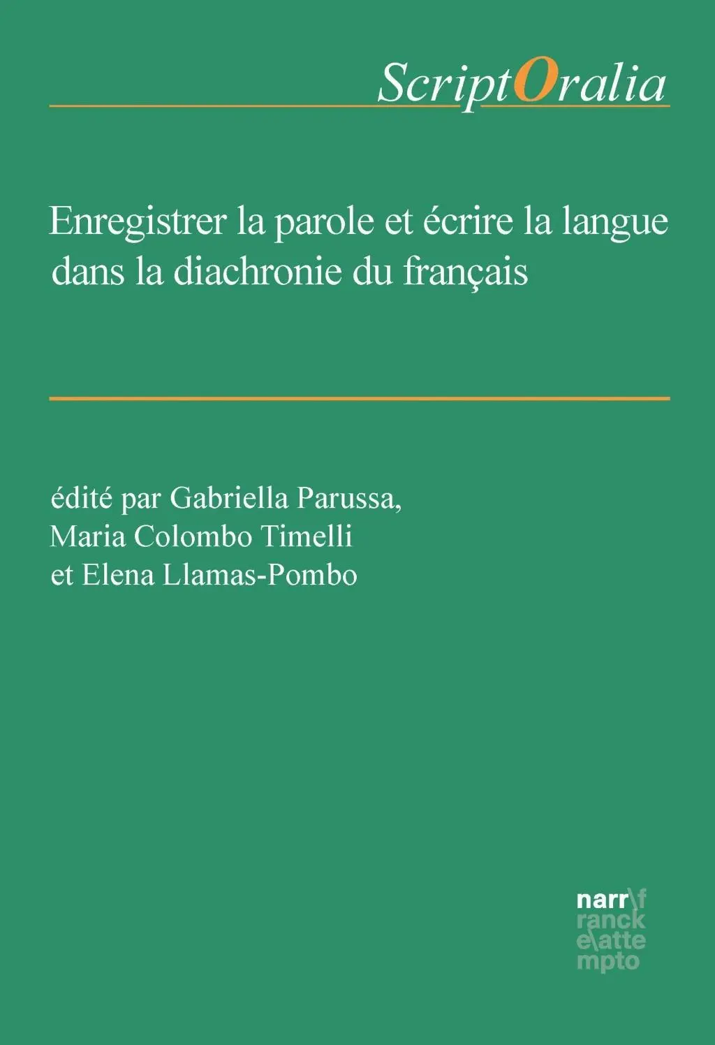 Enregistrer la parole et écrire la langue dans la diachronie du français