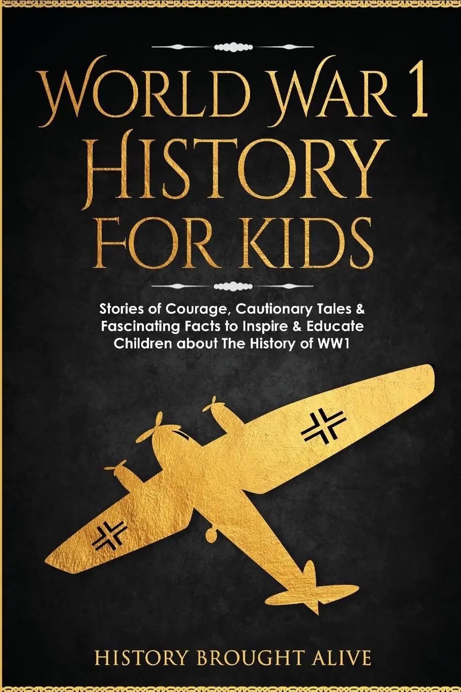 Cover: 9798868959899 | World War 1 History For Kids | History Brought Alive | Taschenbuch