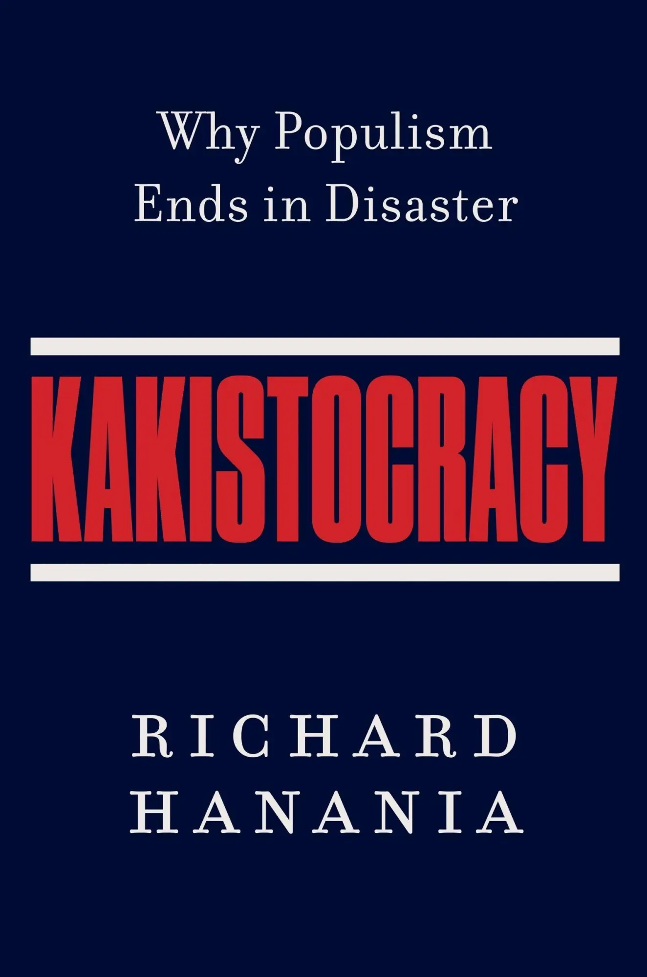 Cover: 9780063479999 | Kakistocracy | Why Populism Ends in Disaster | Richard Hanania | Buch