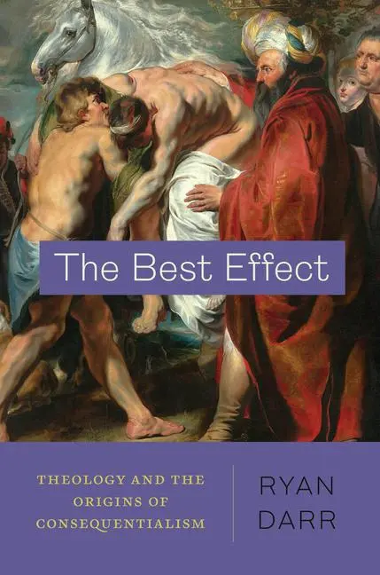 Cover: 9780226829999 | The Best Effect | Theology and the Origins of Consequentialism | Darr