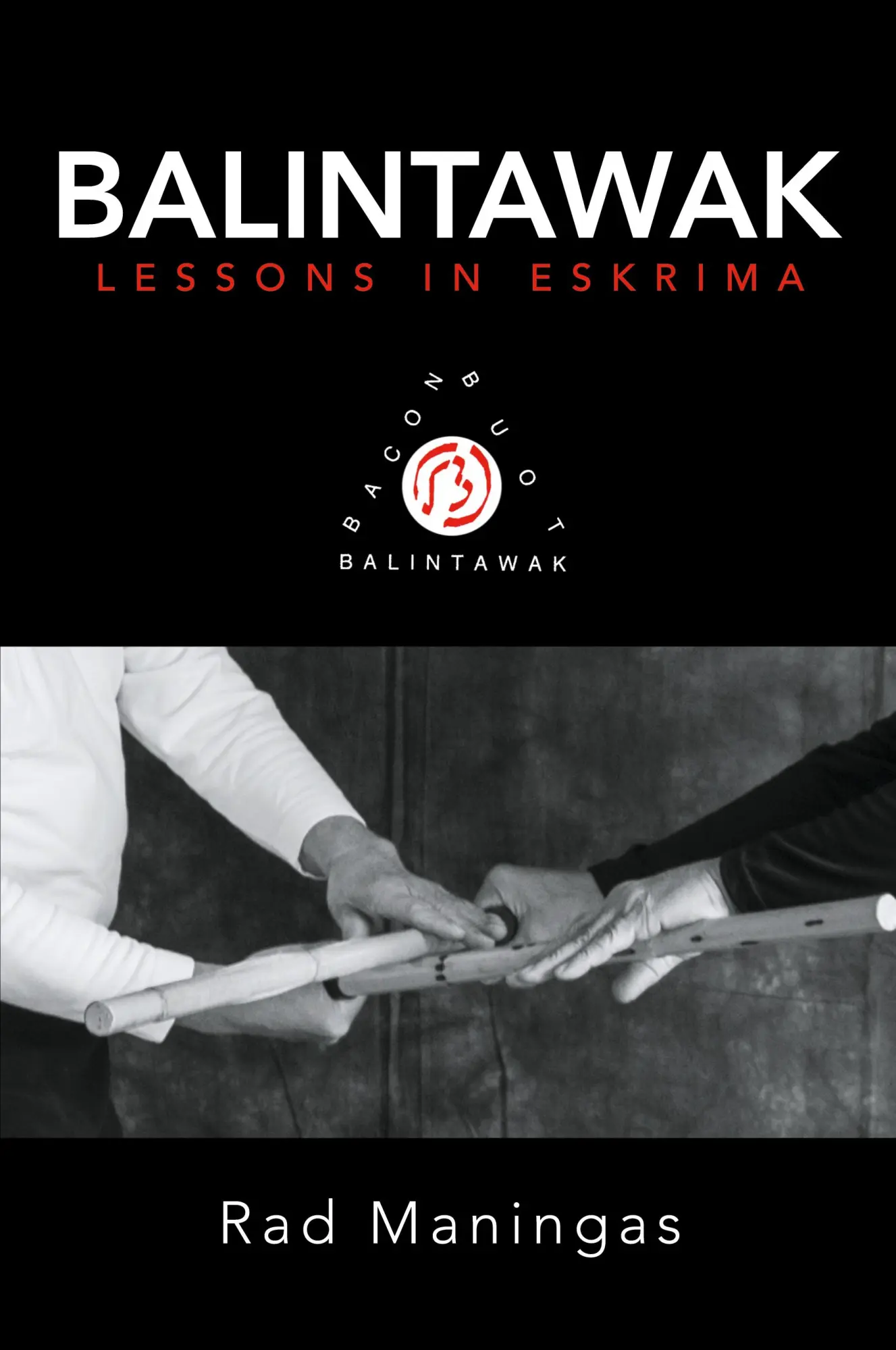 Cover: 9781491749999 | Balintawak | Lessons in Eskrima | Rad Maningas | Taschenbuch | 2015
