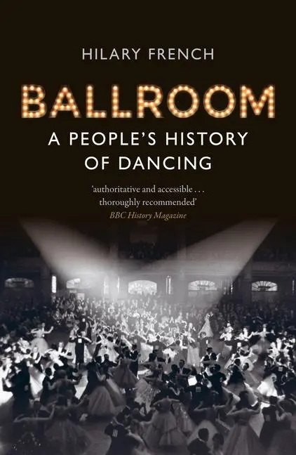 Cover: 9781789149999 | Ballroom | A People's History of Dancing | Hilary French | Taschenbuch