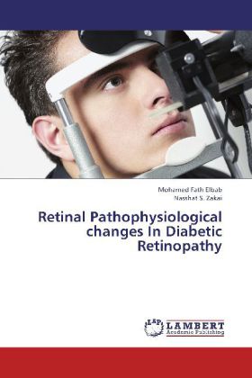 Retinal Pathophysiological changes In Diabetic Retinopathy | Mohamed Fath Elbab (u. a.) | Taschenbuch | Englisch | LAP Lambert Academic Publishing | EAN 9783844389999 - Fath Elbab, Mohamed
